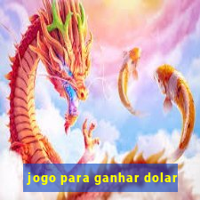 jogo para ganhar dolar